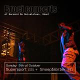 Broei concerts: Supersport (IS) + De Snoepfabriek (BE)