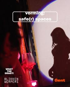 Blikkenwerpers en What the Drag?! Gent: safe(r) space vorming
